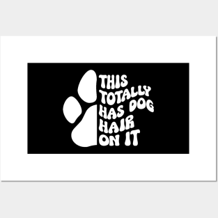 This Totally Has Dog Hair On It Funny Dog Lovers Dog Quote Posters and Art